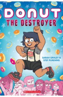 Graley Sarah: Donut the Destroyer