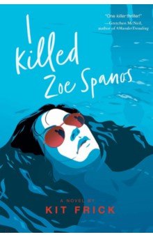 Frick Kit: I Killed Zoe Spanos