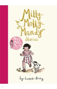 Lankester Brisley Joyce: Milly-Molly-Mandy Stories