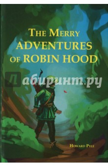 Pyle Howard: The Merry Adventures Of Robin Hood Of Great Renown, In Nottinghamshire