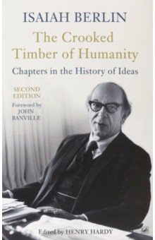 Berlin Isaiah: The Crooked Timber of Humanity