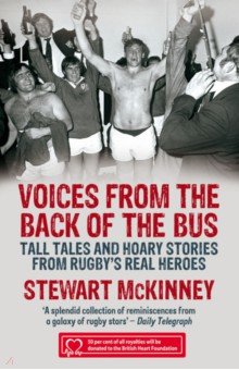 McKinney Stewart: Voices from the Back of the Bus. Tall Tales and Hoary Stories from Rugby's Real Heroes