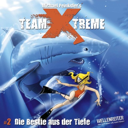 Peinkofer Michael: Team X-Treme, Folge 2: Die Bestie aus der Tiefe