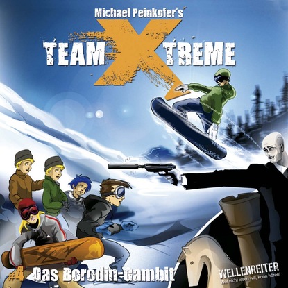 Peinkofer Michael: Team X-Treme, Folge 4: Das Borodin-Gambit