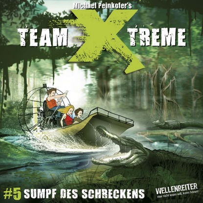 Peinkofer Michael: Team X-Treme, Folge 5: Sumpf des Schreckens