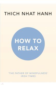 Hanh Thich Nhat: How to Relax
