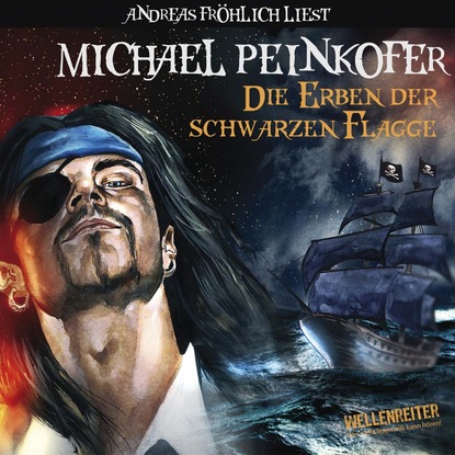 Peinkofer Michael: Die Erben der Schwarzen Flagge