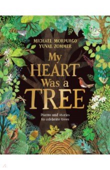 Morpurgo Michael: My Heart was a Tree