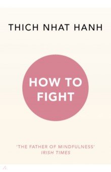 Hanh Thich Nhat: How To Fight
