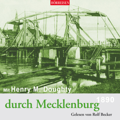 Montagu Henry Doughty: Mit Henry M. Doughty durch Mecklenburg