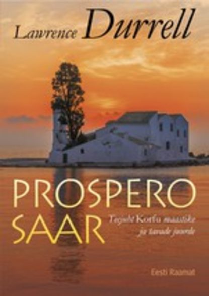 Durrell Lawrence: Prospero saar. Teejuht Korfu maastike ja tavade juurde