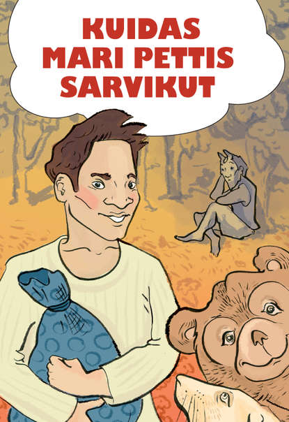 Kuidas Mari pettis sarvikut