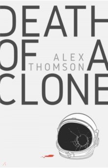 Thomson Alex: Death of a Clone