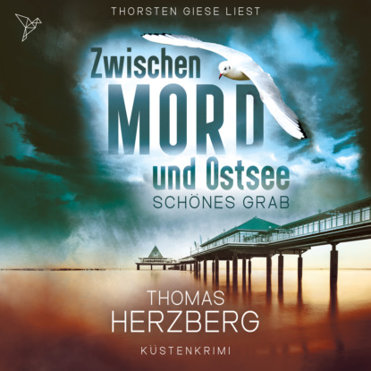 Herzberg Thomas: Schönes Grab - Zwischen Mord und Ostsee, Band 4 (Ungekürzt)