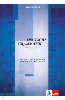 Helbig Gerhard: Deutsche Grammatik. Ein Handbuch für den Ausländerunterricht