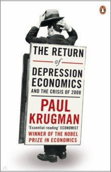 Krugman Paul: The Return of Depression Economics