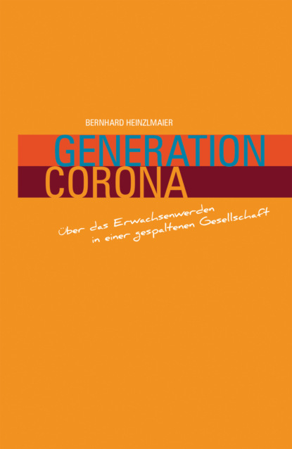 Heinzmaier Bernhard: Generation Corona