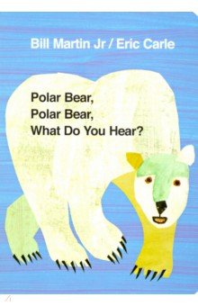 Martin Jr Bill: Polar Bear, Polar Bear, What Do You Hear?