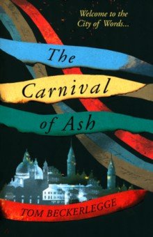 Beckerlegge Tom: The Carnival of Ash