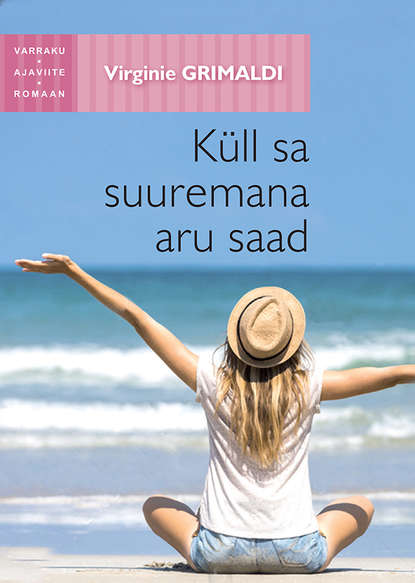 Grimaldi Virginie: Küll sa suuremana aru saad