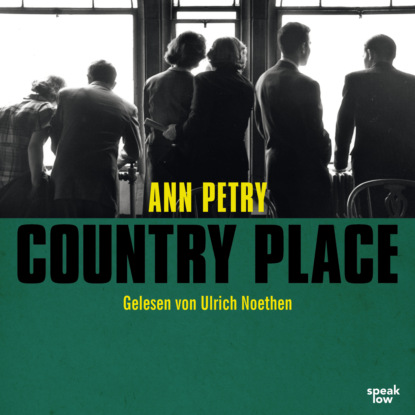 Petry Ann: Country Place (Ungekürzte Lesung)