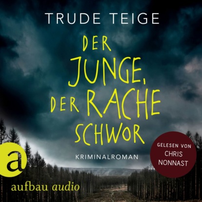 Teige Trude: Der Junge, der Rache schwor - Kajsa Coren, Band 1 (Ungekürzt)