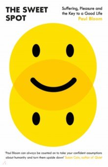 Bloom Paul: The Sweet Spot. Suffering, Pleasure and the Key to a Good Life