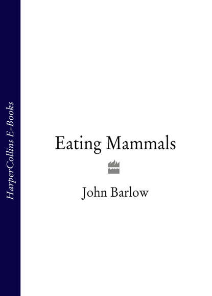Barlow John: Eating Mammals