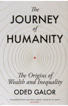 Galor Oded: The Journey of Humanity. The Origins of Wealth and Inequality