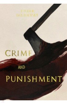 Dostoevsky Fyodor: Crime and Punishment