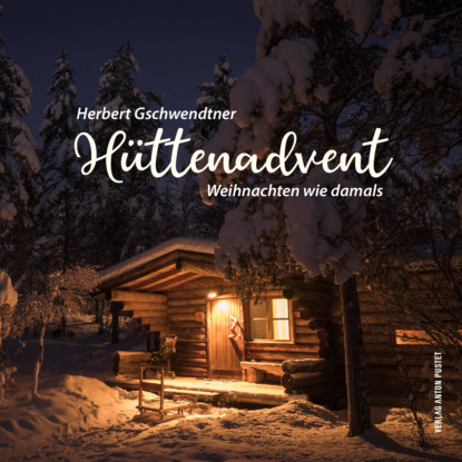 Gschwendtner Herbert: Hüttenadvent