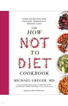 Greger Michael: The How Not to Diet Cookbook