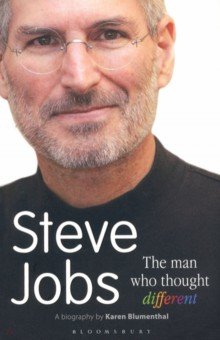 Blumenthal Karen: Steve Jobs. The Man Who Thought Different