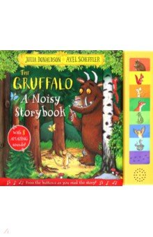 Donaldson Julia: The Gruffalo. A Noisy Storybook