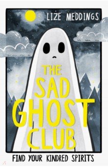 Meddings Lize: The Sad Ghost Club. Volume 1