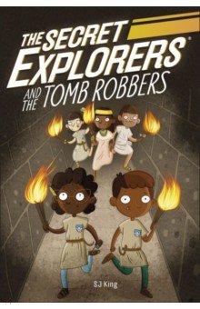 King SJ: The Secret Explorers and the Tomb Robbers