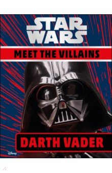 Amos Ruth: Star Wars. Meet the Villains. Darth Vader