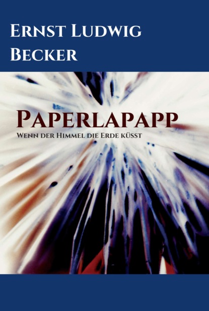 Papperlapapp   -   Wenn der Himmel die Erde küsst