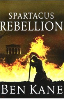 Kane Ben: Spartacus. Rebellion