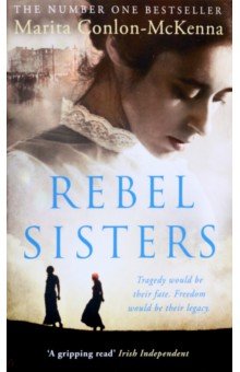 Conlon-McKenna Marita: Rebel Sisters