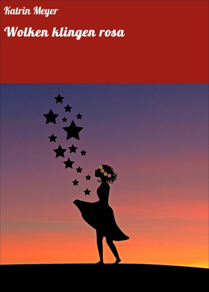 Meyer Katrin: Wolken klingen rosa