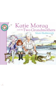 Hedderwick Mairi: Katie Morag And The Two Grandmothers