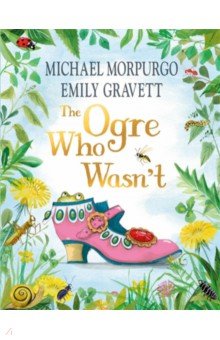 Morpurgo Michael: The Ogre Who Wasn't