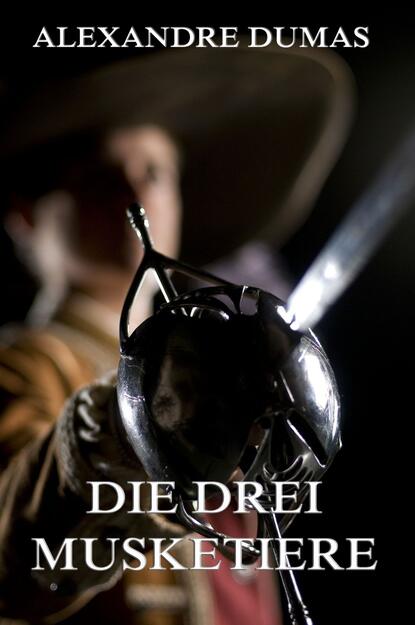 Dumas Alexandre: Die drei Musketiere