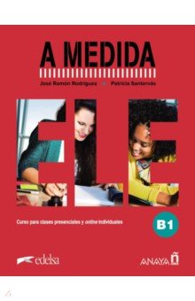 Rodrigues Jose Ramon: A medida. Nivel B1. Libro del alumno