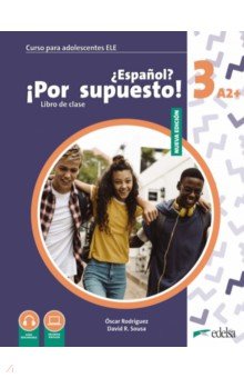 Rodriguez Oscar: Nuevo ¿Español? ¡Por supuesto! 3 A2+. Libro de clase