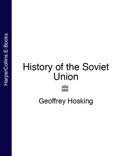 Hosking Geoffrey: History of the Soviet Union