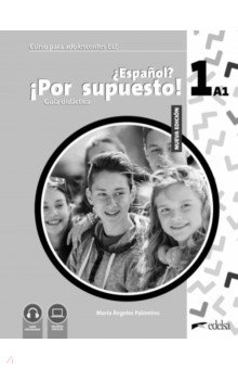 Palomino Maria Angeles: Nuevo ¿Español? ¡Por supuesto! 1 A1. Guía didáctica