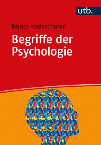 Maderthaner Rainer: Begriffe der Psychologie