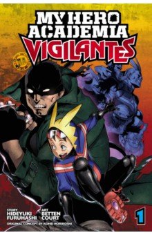 Furuhashi Hideyuki: My Hero Academia. Vigilantes. Volume 1